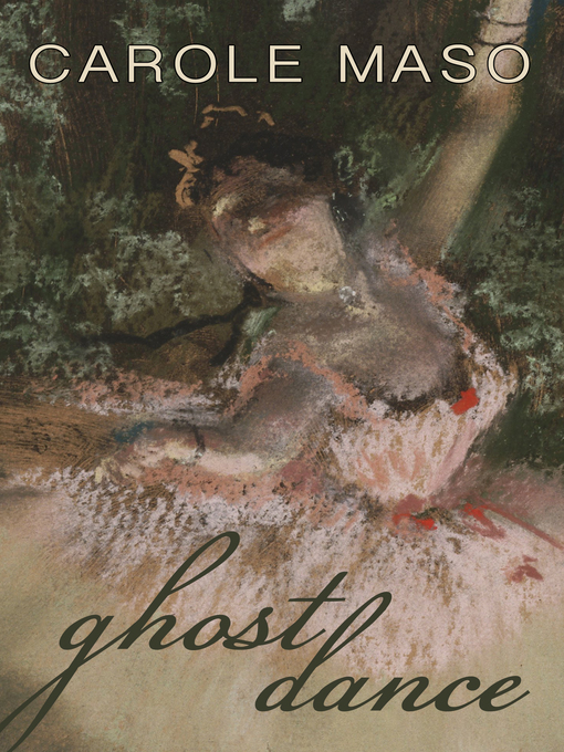 Title details for Ghost Dance by Carole Maso - Available